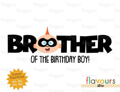 Brother of the Birthday Boy - Jack Jack - The Incredibles - Instant Download - SVG FILES - FlavoursStore
