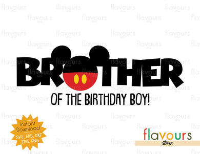 Brother of the Birthday Boy - Mickey - SVG Cut File - FlavoursStore