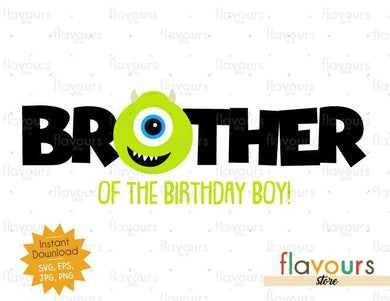 Brother of the Birthday Boy - Mike Monsters Inc - Instant Download - SVG FILES - FlavoursStore