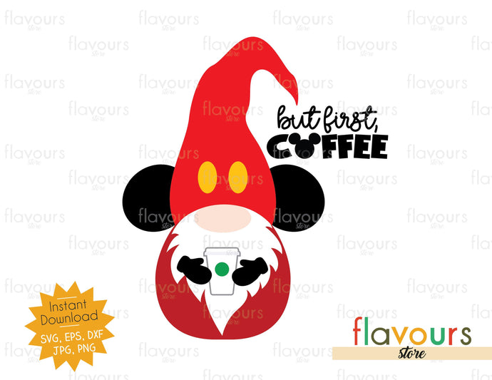 But First Coffee - Mickey Gnome - SVG Cut File - FlavoursStore