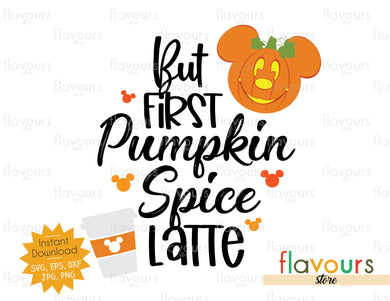But First Pumpkin Spice Latte - SVG Cut Files - FlavoursStore