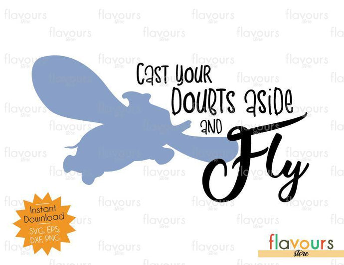 Cast Your Doubts Aside And Fly - Dumbo SVG Cut File - FlavoursStore