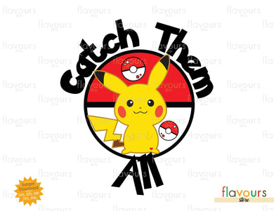 Catch Them All - Pikachu - SVG Cut File - FlavoursStore