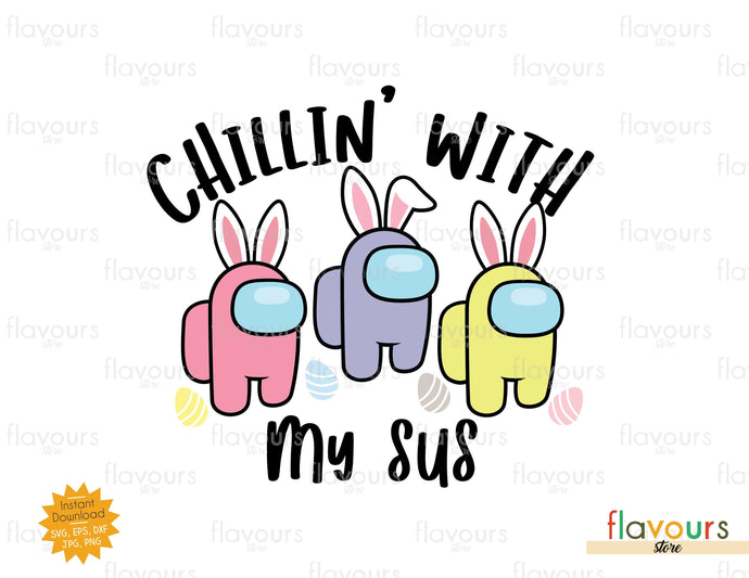 Chillin' With My Sus - SVG Cut File - FlavoursStore