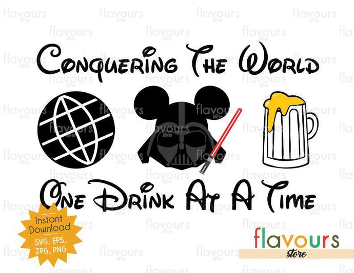 Conquering The World - One Drink At A Time - Darth Vader - Disney Epcot - SVG Cut File - FlavoursStore