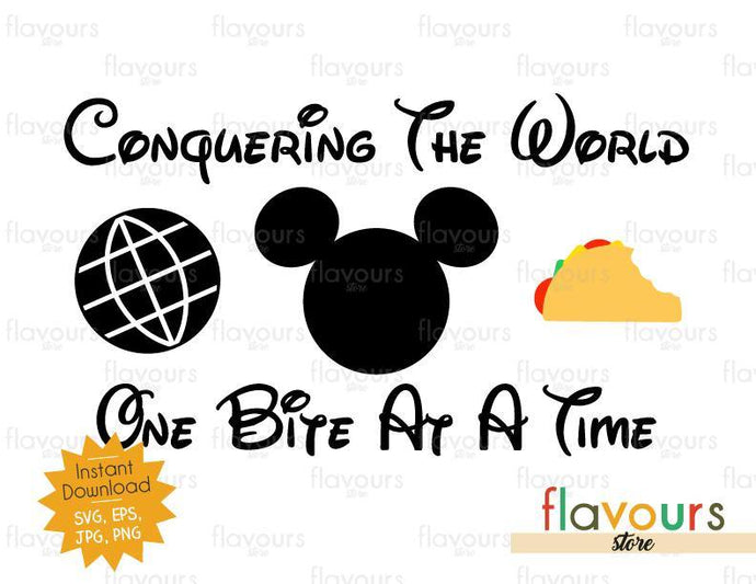 Conquering The World - One Bite At A Time - Mickey Taco - Disney Epcot - SVG Cut File - FlavoursStore