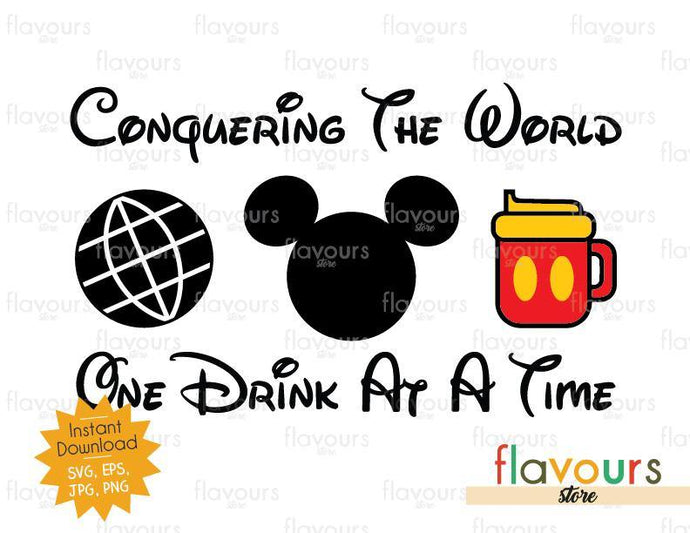 Conquering The World One Drink At A Time Mickey Sippy Cup - Disney Epcot - SVG Cut File - FlavoursStore
