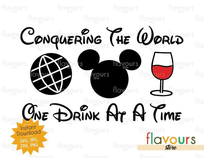 Conquering The World One Drink At A Time Mickey Wine - Disney Epcot - SVG Cut File - FlavoursStore