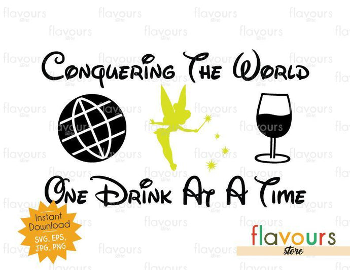 Conquering the World - One Drink At a Time - Tinkerbell - Disney Epcot - SVG Cut File - FlavoursStore