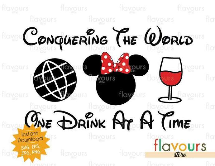 Conquering The World One Drink At A Time Minnie Wine - Disney Epcot - SVG Cut File - FlavoursStore