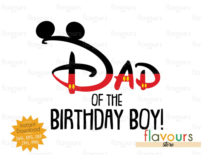 Dad of the Birthday Boy - Mickey Ears - SVG Cut File - FlavoursStore