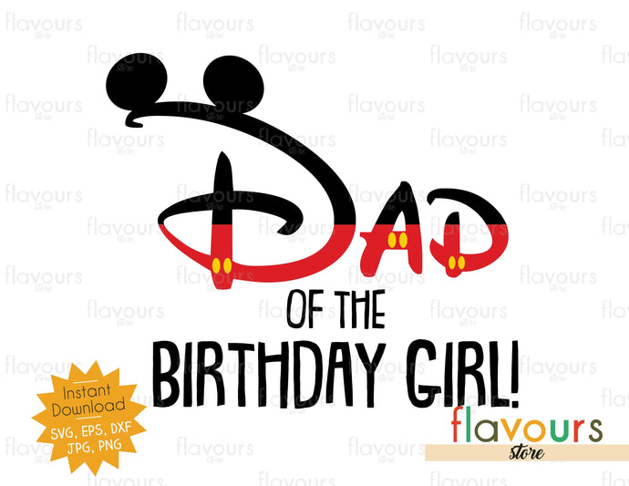 Dad of the Birthday Girl - Mickey Ears - SVG Cut File - FlavoursStore