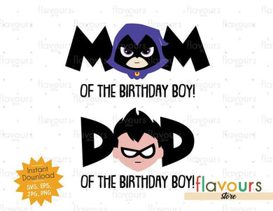 Mom and Dad Birthday Boy - Robin and Raven - Teen Titans Go - Instant Download - SVG FILES - FlavoursStore