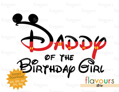 Daddy of the Birthday Girl - Mickey Ears - SVG Cut File - FlavoursStore