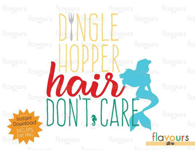 Dinglehopper Hair Don't Care - Little Mermaid - SVG Cut File - FlavoursStore