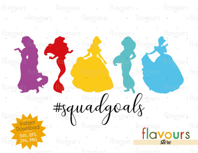 Disney Princess Squad Goals - Disney Princess - Cuttable Design Files - FlavoursStore