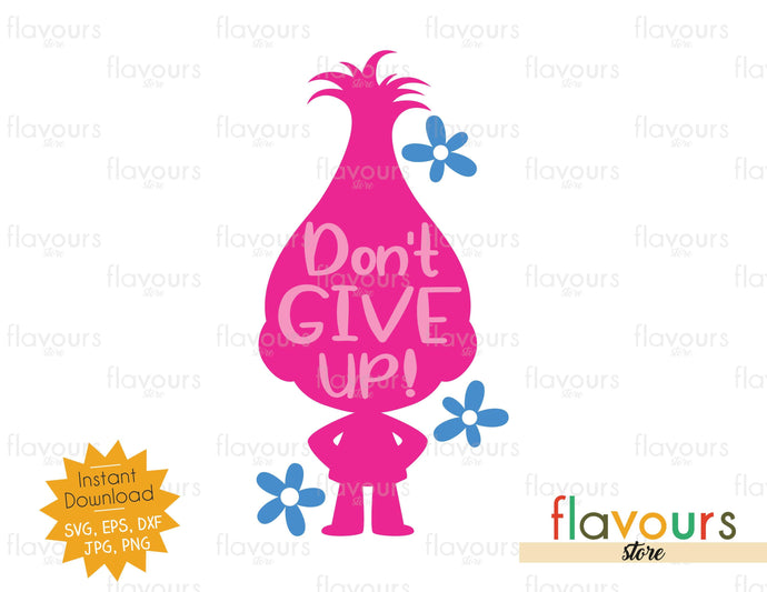 Don't give up - Trolls - Instant Download - SVG FILES - FlavoursStore