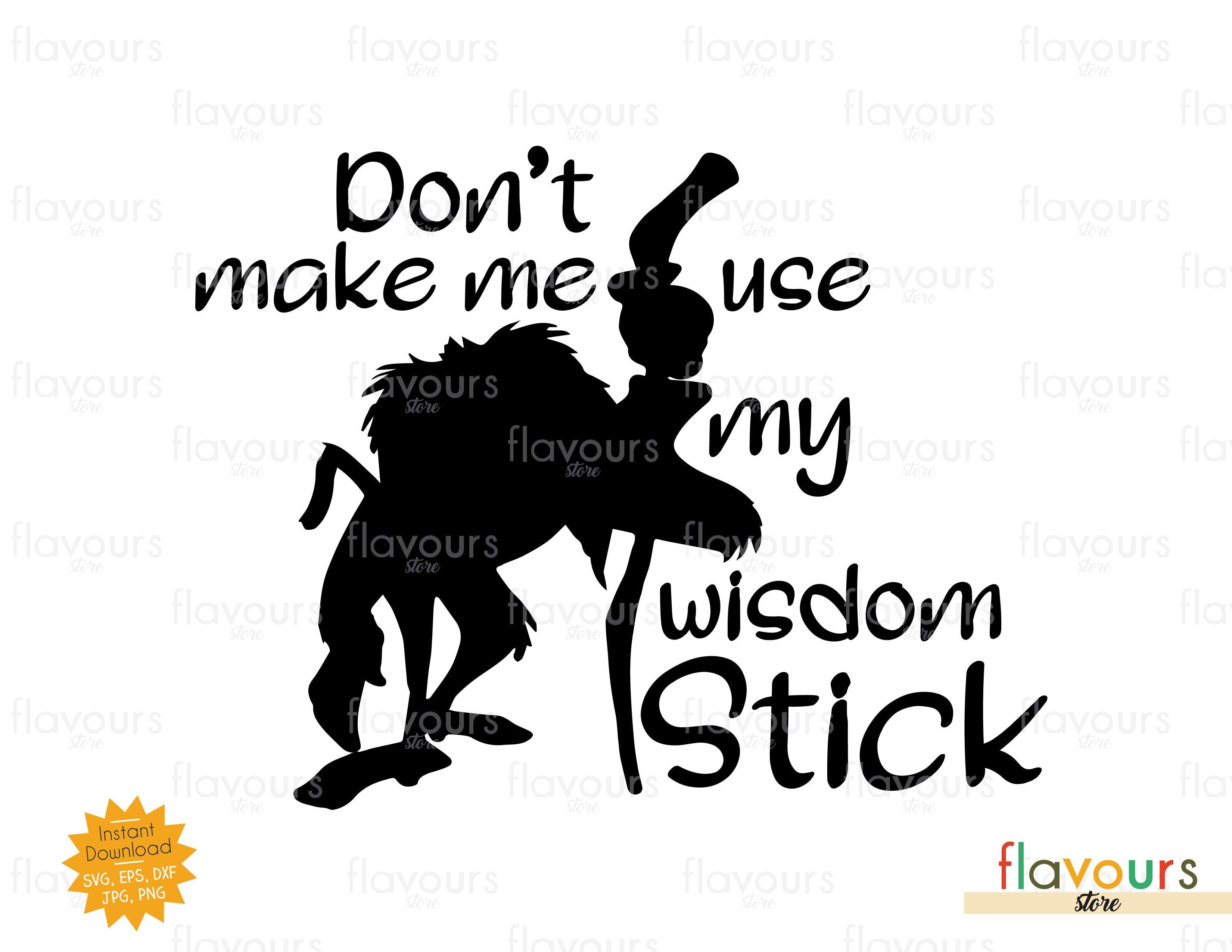 Dont Make Me Use My Wisdom Stick Rafiki Lion King Svg Cut File