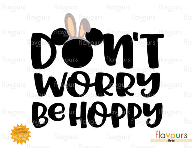 Don't Worry Be Hoppy - SVG Cut File - FlavoursStore