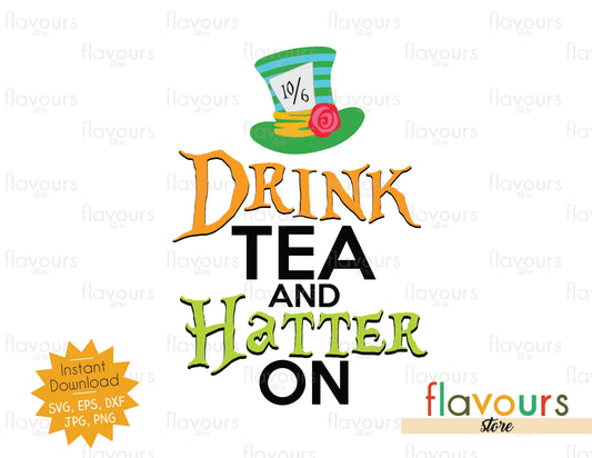 Drink Tea And Hatter On - SVG Cut File - FlavoursStore