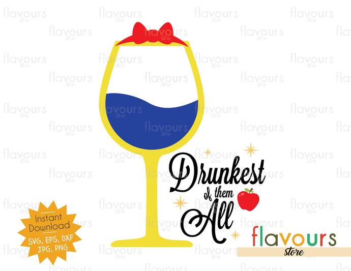 Drunkest Of Them All - Snow White - SVG Cut File - FlavoursStore