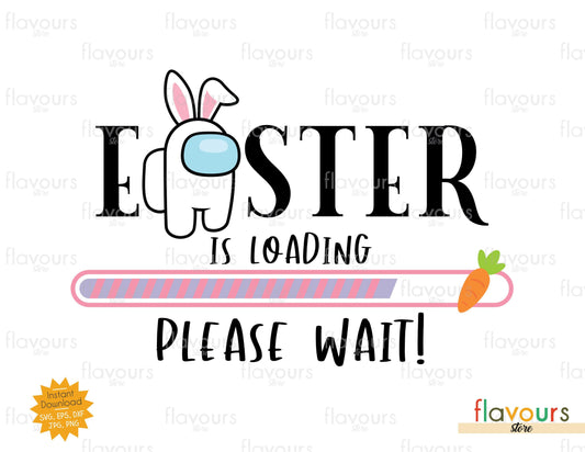 Easter is Loading Please Wait - SVG Cut File - FlavoursStore