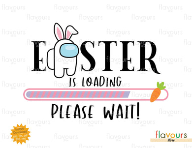 Easter is Loading Please Wait - SVG Cut File - FlavoursStore