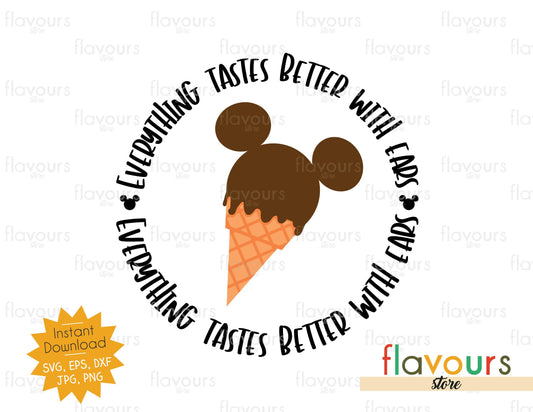 Everything Tastes Better with Ears - SVG Cut File - FlavoursStore