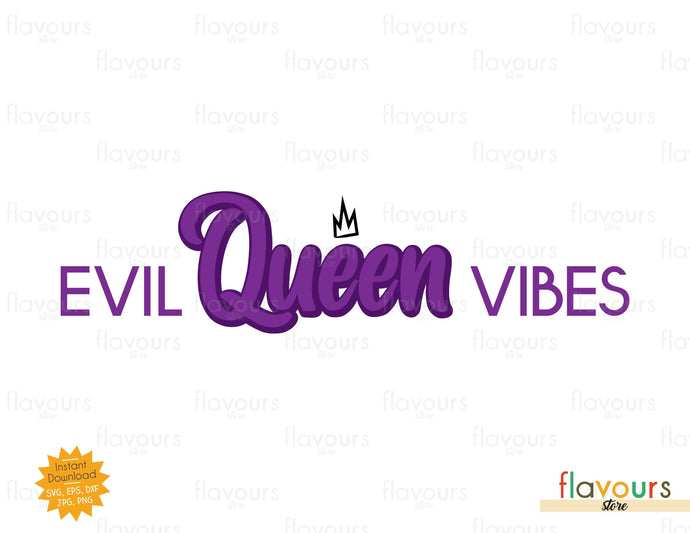 Evil Queen Vibes - SVG Cut File - FlavoursStore