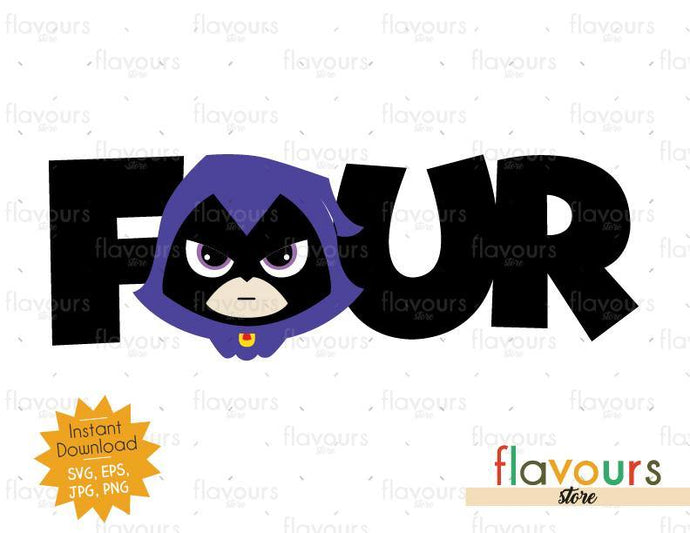 Four - Raven - Teen Titans Go - Instant Download - SVG FILES - FlavoursStore