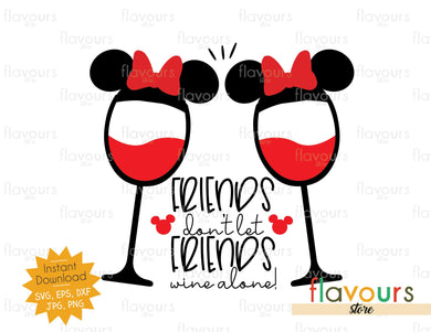 Friends don't let Friends Wine Alone - SVG Cut File - FlavoursStore