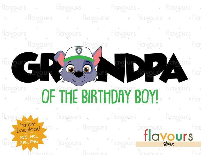 Grandpa of the Birthday Boy - Rocky - Paw Patrol - SVG Cut File - FlavoursStore