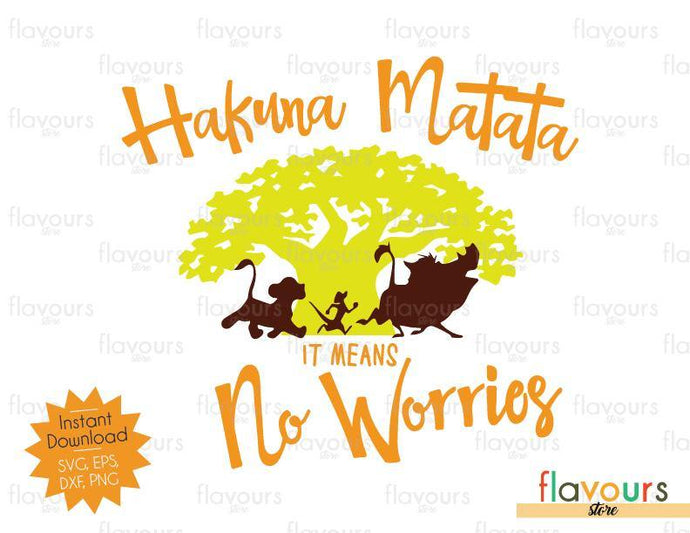 Hakuna Matata It Means No Worries - Disney - Cuttable Design Files (SVG, EPS, JPG, PNG) For Silhouette and Cricut - FlavoursStore