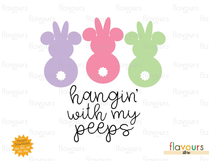 Hangin' with my Peeps - SVG Cut File - FlavoursStore