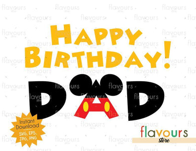 Happy Birthday Dad - Mickey Ears - Disney Birthday - SVG Cut File - FlavoursStore
