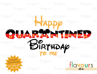 Happy Quarantined Birthday To Me - SVG Cut File - FlavoursStore