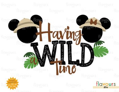 Having a Wild Time - SVG Cut File - FlavoursStore