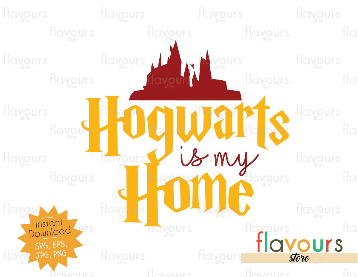 Hogwarts is my Home - SVG Cut File – FlavoursStore