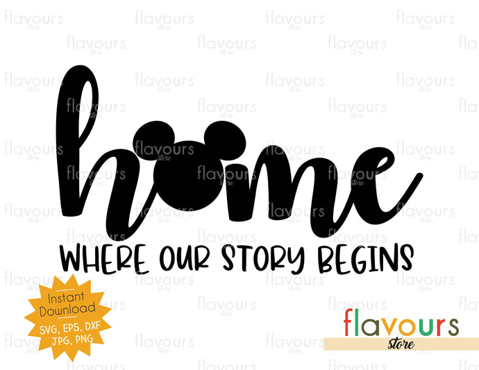 Home Where Our Story Begins - Instant Download - SVG Cut File - FlavoursStore