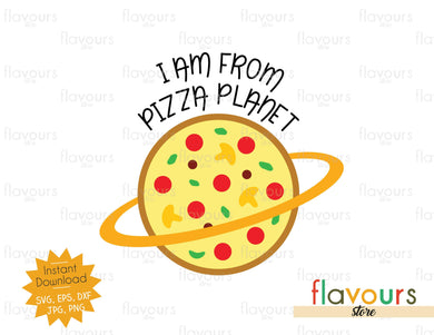 I am from pizza planet - Toy Story - Instant Download - SVG Files - FlavoursStore