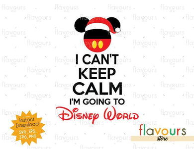 I can't keep calm I'm going to Disney World - SVG Cut File - FlavoursStore