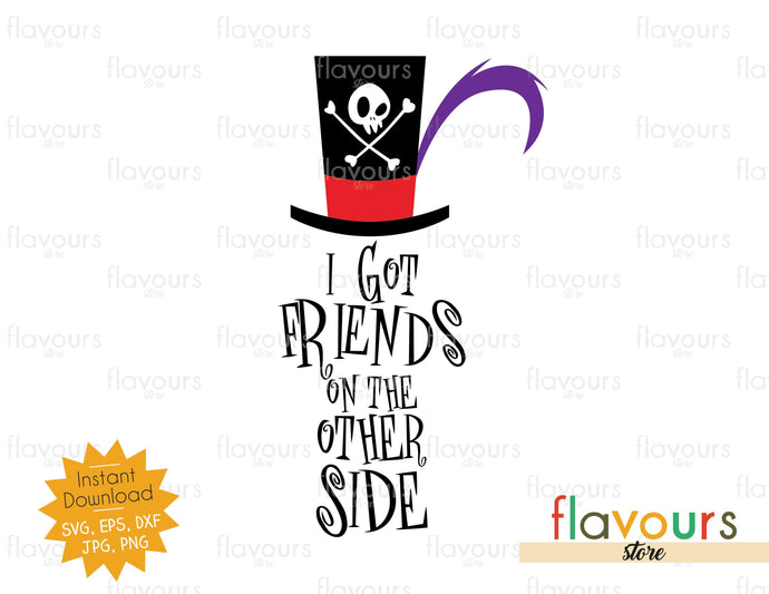 I Got Friends On The Other Side - SVG Cut File - FlavoursStore