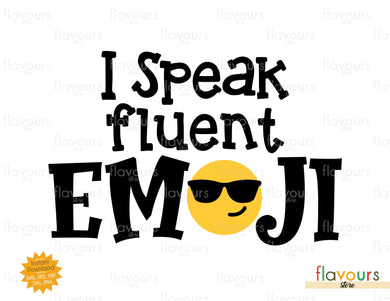 I Speak Fluent Emoji - SVG Cut File - FlavoursStore