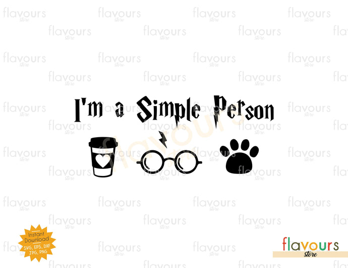 I'm a Simple Person, Harry Potter - SVG Cut File - FlavoursStore