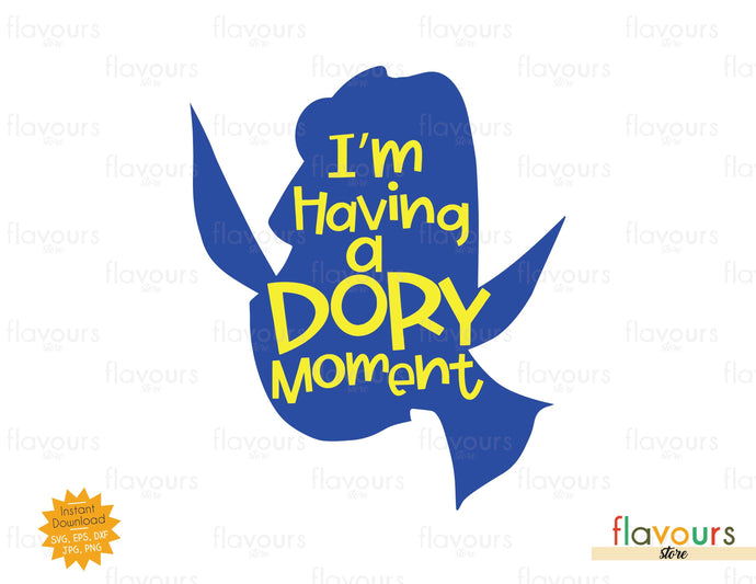 I'm Having a Dory Moment - SVG Cut File - FlavoursStore