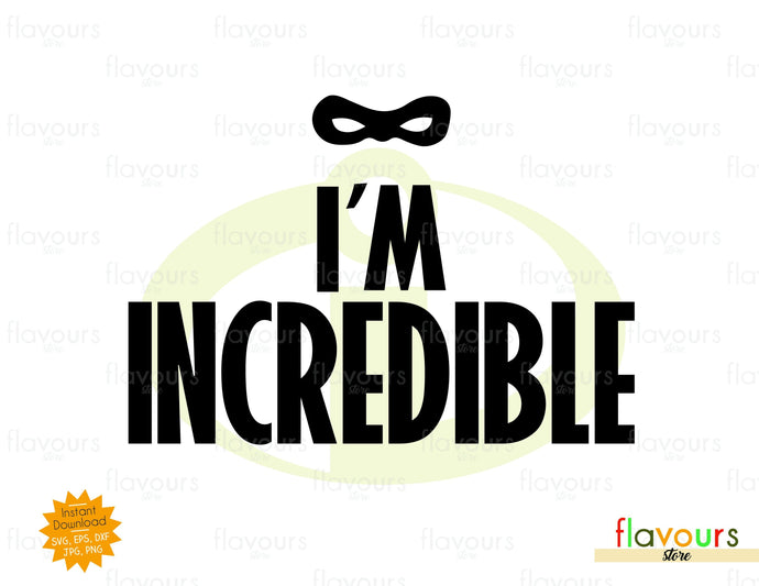 I'm Incredible - SVG Cut File - FlavoursStore