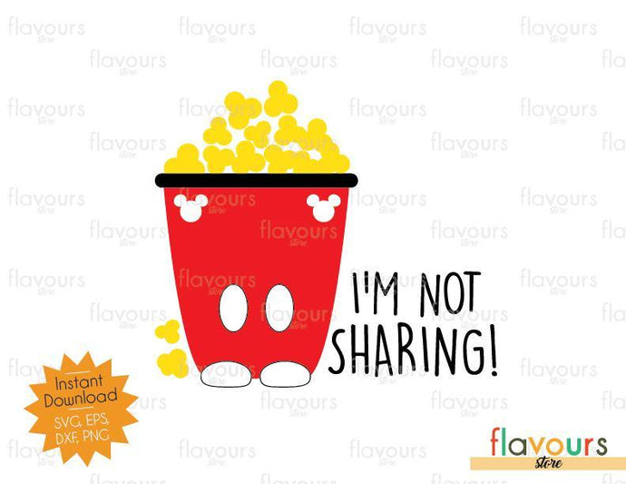 I'm Not Sharing - Mickey Popcorns - SVG Cut File - FlavoursStore