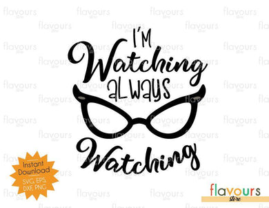 I'm Watching Always Watching - Monsters Inc - SVG Cut File - FlavoursStore