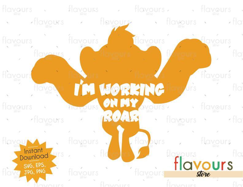 I'm Working On My Roar - Lion King - SVG Cut File - FlavoursStore