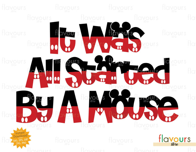 It was All Started By a Mouse - SVG Cut File - FlavoursStore